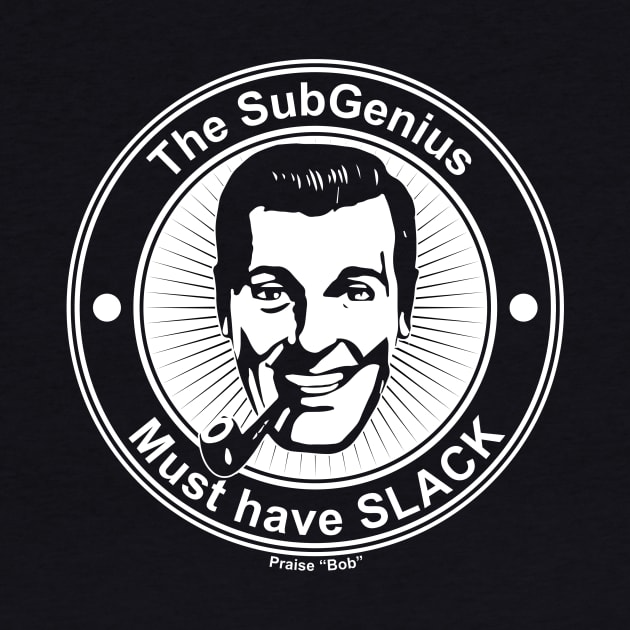 The SubGenius by GetSLACK